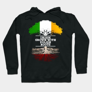 Irish Grown With Polish Roots - Gift for Polish With Roots From Poland Hoodie